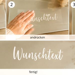 May include: A tutorial showing the application of a white vinyl decal with the text "Wunschtext" onto a smooth surface. The process includes placing the sticker, pressing it down, peeling off the transfer film, and the final result.