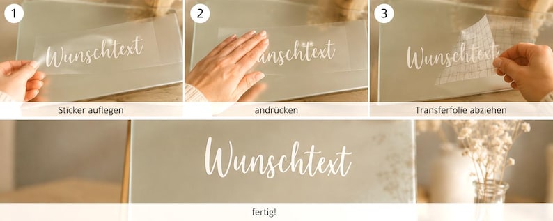 May include: A tutorial showing the application of a white vinyl decal with the text "Wunschtext" onto a smooth surface. The process includes placing the sticker, pressing it down, peeling off the transfer film, and the final result.