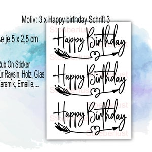 Rub on Sticker 3 x Happy birthday, 3 unterschiedliche Motive wählbar Größe jeweils angegeben oder Kerzenfolie für Selbermacher DIY