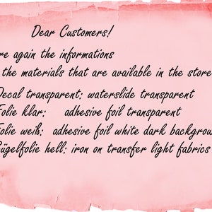 May include: A pink, aged paper background with black handwritten text. The text reads "Dear Customers!" followed by information about available materials, including decal, adhesive foil, and iron-on transfer options.