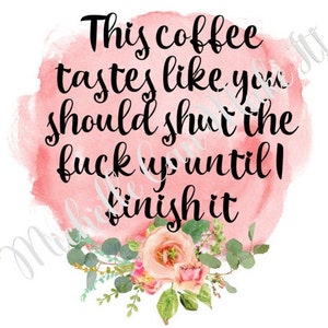 This coffee tastes like you should