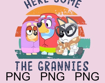 Here Come The Grannies png, Bluey Mom PNG, In My Bluey Mom Era Png, In My Bluey Mom Era, Bluey Dad Png, Bluey Friends Png, Bluey PNG
