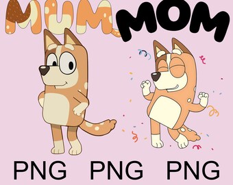 Bingo Mum Png, Bingo Mom Png, Bluey Dad Png, Bingo Mum Png, Bluey Bingo Png, Bluey Family PNG, Rad Dad Png, Bluey Design, Digital Download