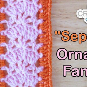 May include: Close-up of a pink and orange crochet stitch pattern. The stitch is called "September" Ornamental Fan Stitch. The text is in a white font on a wooden background.