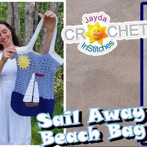 May include: A crocheted beach bag with a sailboat and sun design. The bag is blue, white, and brown. The text "Sail Away Beach Bag" is printed below the bag.