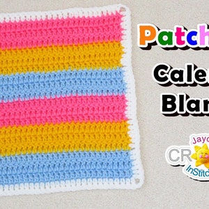 May include: A colorful crochet blanket with stripes of pink, yellow, and blue. The blanket is bordered with white crochet. The text "Patchwork Calendar Blanket" is written in black letters with a colorful outline. The text "Jayda Crochet InStitches" is written in white letters with a colorful outline and a yellow sun graphic.