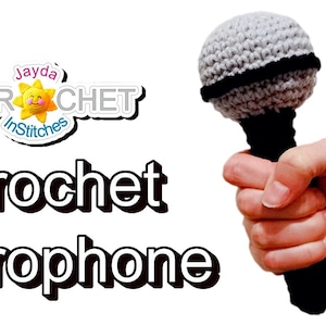 Crochet Microphone PATTERN PDF - Stuffed Toy for Kids and Pretend Karaoke  - Jayda InStitches