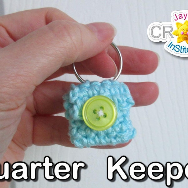 Quarter Keeper Keychain - Crochet PATTERN PDF - Jayda InStitches