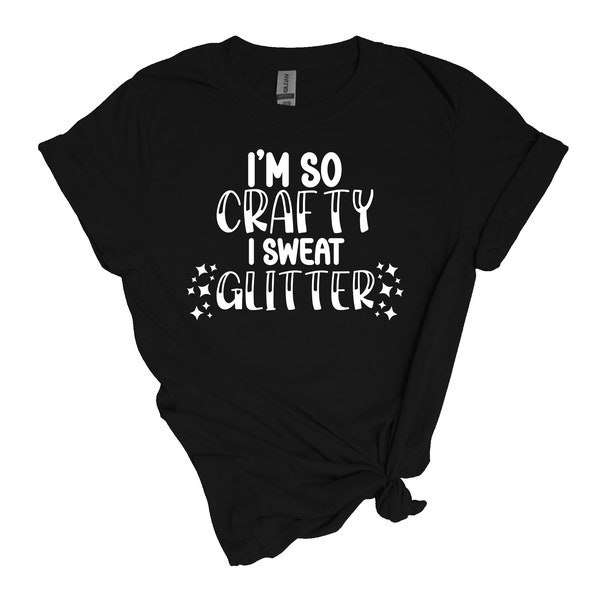 CraftyShirt | Glitter Shirt Gift | Crafty Mom Gift | Crafty Christmas Gift|Crafty Friend Gift| Crafty Friend Christmas Gift| Gift for Friend