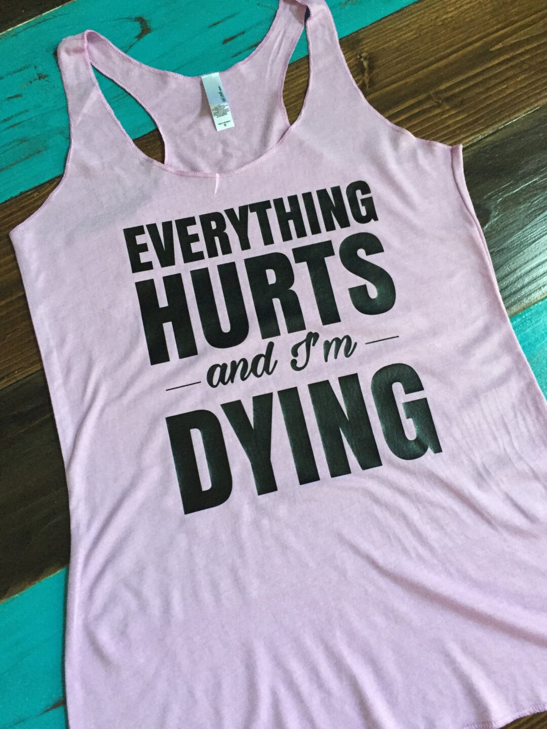 Everything Hurts and I'm Dying Tank / Fitness Tank - Etsy