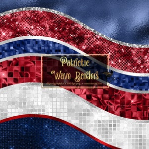 May include: Red, white, and blue wavy borders with glitter and a silver metallic background. The text "Patriotic Wave Borders" is in a black rectangle.