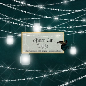 May include: A digital illustration of white mason jar lights strung on a dark teal background. The lights are glowing and there are sparkling white dots throughout the image. The text "Mason Jar Lights" is in a black rectangle with a white background. The text "clipart graphics - 300 dpi png - commercial use" is below the title.