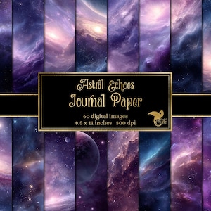 May include: Digital journal paper set featuring images of nebulae and galaxies in shades of purple, blue, and pink. The set includes 60 images, each 8.5 x 11 inches at 300 dpi. The title "Astral Echoes Journal Paper" is displayed in gold lettering.