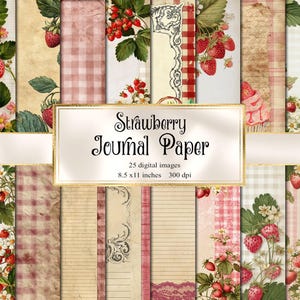 May include: A collection of 25 digital journal papers with a strawberry theme. The papers feature various designs, including strawberries, floral arrangements, and gingham patterns. The text on the image reads "Strawberry Journal Paper". Each paper is 8.5 x 11 inches.
