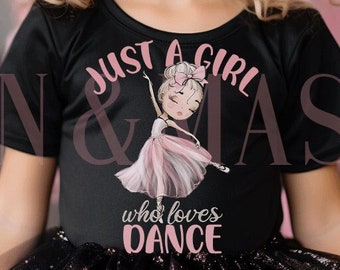 Just a Girl Who Loves Dance Ballerina Shirt Girls,Ballet Dancer Shirt Girls Dance Gifts, Ballerina Birthday Gift Dance Teacher, Dancer Shirt