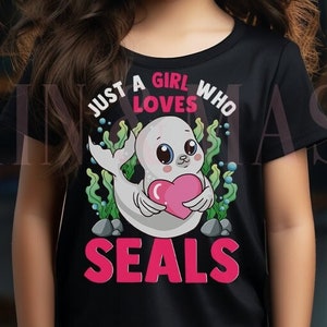 Just a Girl Who Loves Seals Shirt Kids, Baby Seal Shirts, Seal Gifts, Harp Seal, White Seal, Cute Seal, Seal Birthday, Seal Arctic Animals