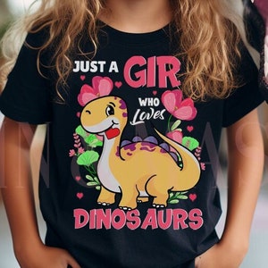 Girl Dinosaur Shirt, Just a Girl Loves Dinosaurs Shirt,Dinosaur Shirt Kids, Cute Dinosaur T-Shirt Girls, Toddler Dinosaur, Dinosaur Gifts
