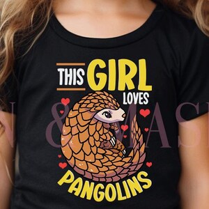 Pangolin Shirt Girls, This Girl Loves Pangolins, Save Pangolins, Women Pangolin Shirt,Toddler Pangolin, Pangolin Birthday,Pangolin Gifts Her