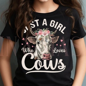 Cow Shirt, Just a Girl Who Loves Cows Shirt, Girls Cow Shirt, Women Cow Shirt, Cow Birthday, Cow Gifts, Cute Cow, Floral Cow, Dairy Cow Kids