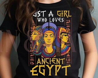 Just a Girl Who Loves Ancient Egypt Shirt, Kids Egyptian Shirt, Tut Pharaoh Hieroglyphics Nefertiti Cleopatra  Archaeology History Teacher