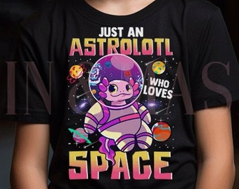 Axolotl Shirt, Astronaut Gift, Space Shirts, Astronaut Shirt, Galaxy Shirt, Planet Shirt, Science Shirt, STEM Gifts, UFO Shirt, Solar System