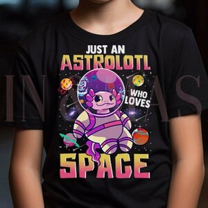 Axolotl Shirt, Astronaut Gift, Space Shirts, Astronaut Shirt, Galaxy Shirt, Planet Shirt, Science Shirt, STEM Gifts, UFO Shirt, Solar System