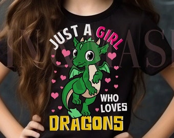 Dragon Shirt, Dragon Gifts, Girl Dragon, Just a Girl Who Loves Dragons, Dragon Birthday, Dragon Kids, Dragon Party, Mama Dragon Lover Green