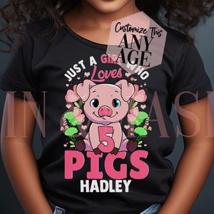 Pig Birthday Girl Shirt, Just a Girl Who Loves Pigs, Pig Shirt, Pig Gifts, Pig Toddler Girl, Pig Mama, Birthday Girl Shirt 3 4 5 6 7 8 9 10