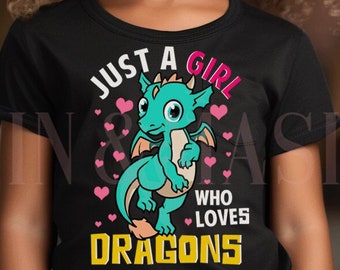 Dragon Shirt, Dragon Gifts, Girl Dragon, Just a Girl Who Loves Dragons Kids, Dragon Birthday, Dragon Toddler, Dragon Party,Dragon Lover Teal