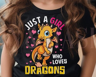 Dragon Shirt, Dragon Gifts, Girl Dragon, Just a Girl Who Loves Dragons,Dragon Birthday, Dragon Kids, Dragon Party, Mama Dragon Lover Toddler