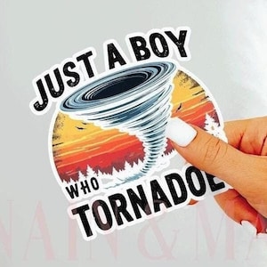 Tornado Sticker, Just A BOY Who Loves Tornadoes, Tornado Birthday Boy, Tornado Party, Tornado Gifts, Strom Chaser Sticker,Stormchasing Decal