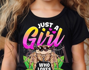 Girls Jumping Spider Shirt, Just a Girl Who Loves Jumping Spiders, Spider Mama, Spider Lover Bugs Arachnid Insects Gifts for Girls Toddler