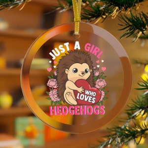 Hedgehog Ornament, Just A Girl Who Loves Hedgehogs Christmas Ornament Kids, Hedgehog Gifts, Hedgehog Mama, Hedgehog Kids