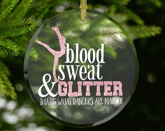 Dance Christmas Ornament, Blood Sweat & Glitter That's What Dancers Are Made of, Dance Gifts, Dancing Ornament, Dancer Ornament Rose Gold