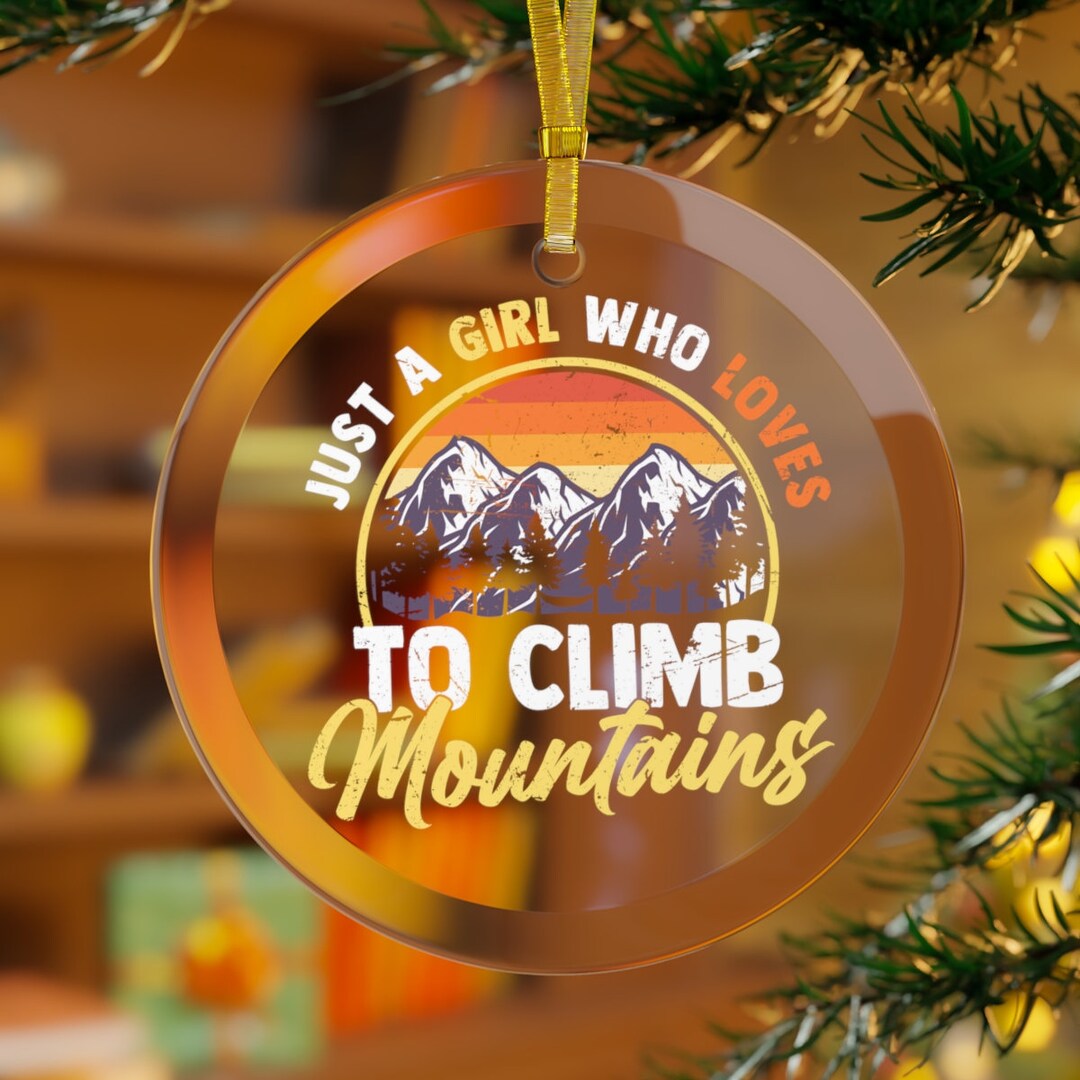 Mountain Climber Ornament, Just A Girl Who Loves to Climb Mountains