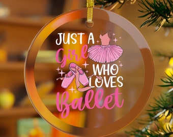 Just A Girl Who Loves Ballet Christmas Ornament Kids, Ballet Ornament,