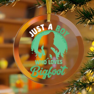 Bigfoot Ornament, Sasquatch Ornament, Just a Boy Who Loves Bigfoot, Bigfoot Christmas, Bigfoot Holiday, Boy Ornaments Son Grandson Green