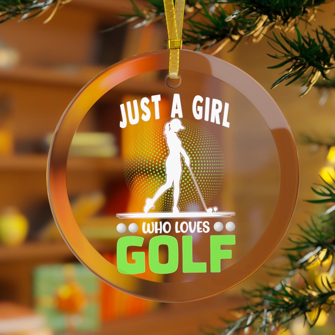Girls Golf Ornament, Just A Girl Who Loves Golf, Golfer Ornament, Golf