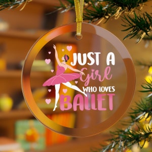 Just A Girl Who Loves Ballet Christmas Ornament Kids, Ballet Ornament,