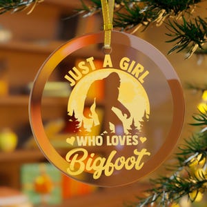 Girls Bigfoot Ornament, Sasquatch Ornament, Just a Girl Who Loves Bigfoot, Bigfoot Christmas, Bigfoot Holiday, Daughter Bigfoot Wife Yellow