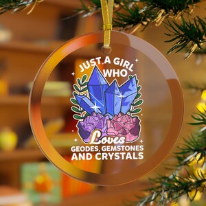 Just a Girl Who Loves Gemstones Geodes & Crystals Ornament, Geologist Gift, Jeweler Gift, Gemstone Gift, Crystals Gift, Rocks Minerals Gems