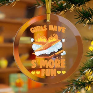 S&#39;mores Ornament, S&#39;more Gifts, Girls Campfire Gifts, Girls Have S&#39;more Fun Ornament, Campfire Gifts, Smores Ornament