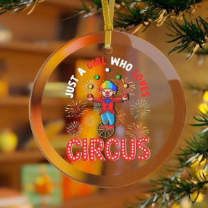 Circus Ornament, Circus Gifts, Christmas Circus, Girl Circus, Just A Girl Who Loves The Circus Christmas Ornament, Clown Christmas Ornament
