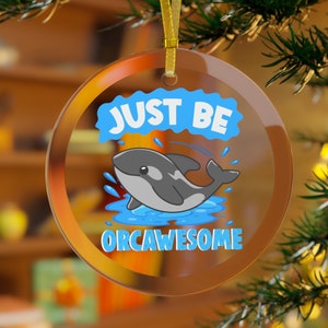 Orca Ornament, Just Be Orcawesome, Orca Gifts, Orca Christmas