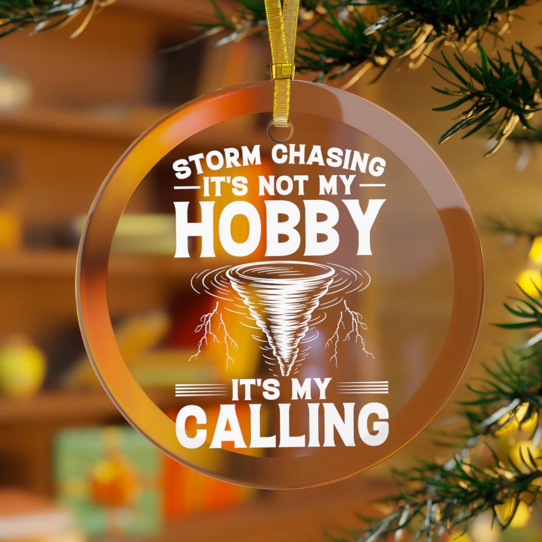 String Weather. Gift Tornado Ornament, Storm Chasing is Not a Hobby Its Calling, Storm ...