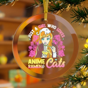 Ramen Ornament, Just A Girl Who Loves Anime Ramen and Cats, Anime Ornament, Anime Christmas, Ramen Gifts, Cat Gifts, Cat Ornament