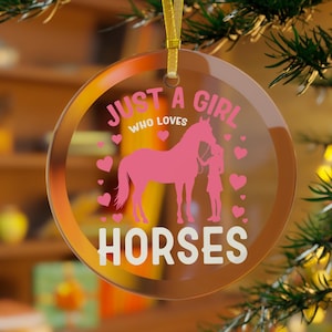 Horse Ornament, Just a Girl Who Loves Horses, Equestrian Ornament, Christmas Horse, Birthday Horse, Girls Horse Gifts, Horse Riding Gifts