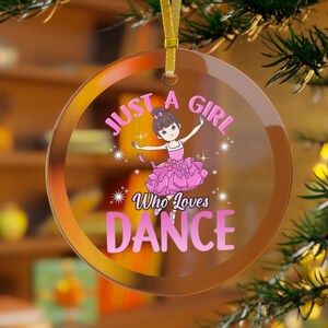 Dance Ornament, Ballerina Ornament, Just A Girl Who Loves Dance Ornament Kids, Dancer Ornament, Dancer Gift, Christmas Ballet Daughter Gifts