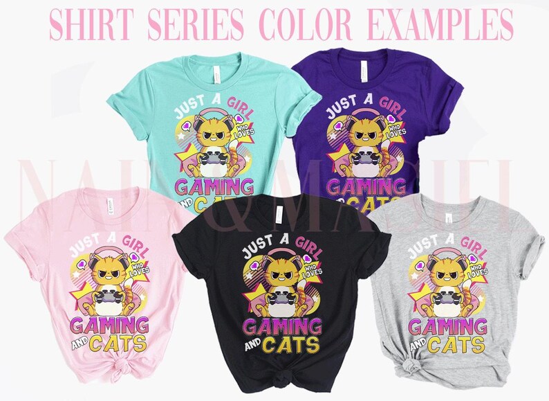 May include: A selection of t-shirts in colours such as teal, purple, pink, black, and grey. Each shirt displays a graphic of a cat wearing headphones and holding a game controller, with the text "Just a Girl Who Loves Gaming and Cats."