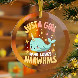 Narwhal Ornament, Just a Girl Who Loves Narwhals, Narwhal Gifts, Narwhal Unicorn of the Sea, Narwhal Birthday, Narwhal Christmas Gifts Women